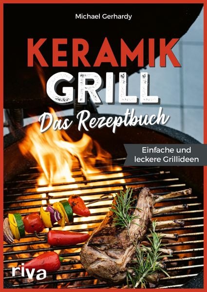 Produktbild: Keramikgrill: Das Rezeptbuch