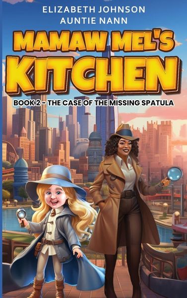 Produktbild: Mamaw Mel's Kitchen - Book 2 The Case Of The Missing Spatula
