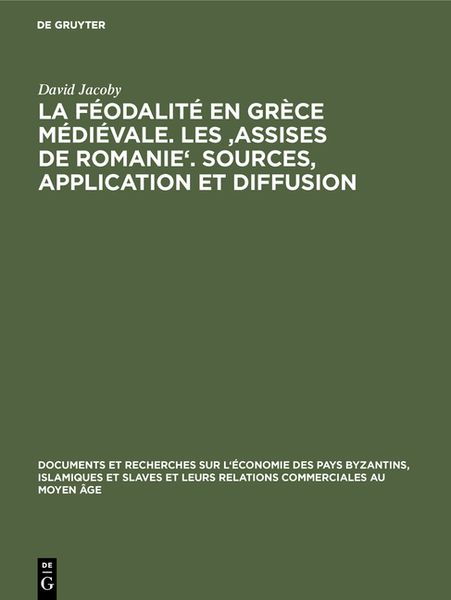Produktbild: La f&eacute;odalit&eacute; en Gr&egrave;ce m&eacute;di&eacute;vale. Les 'Assises de Romanie'. Sources, application et diffusion