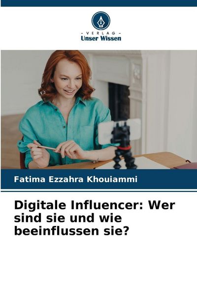 Produktbild: Digitale Influencer: Wer sind sie und wie beeinflussen sie?