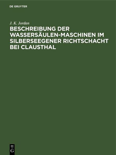 Produktbild: Beschreibung der Wassers&auml;ulen-Maschinen im Silberseegener Richtschacht bei Clausthal