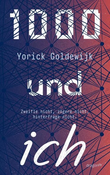 Produktbild: 1000 und ich. Zweifle nicht, z&ouml;gere nicht, hinterfrage nicht.