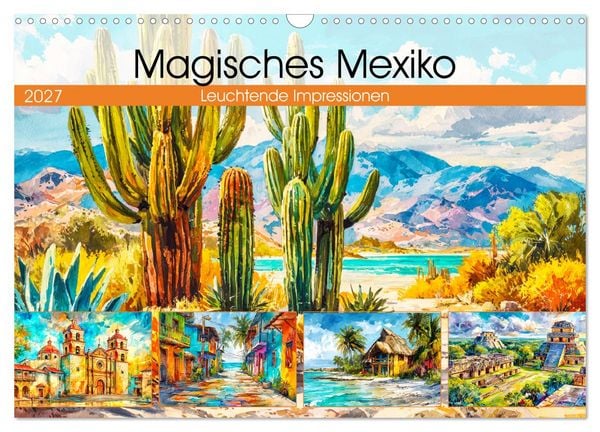 Produktbild: Magisches Mexiko. Leuchtende Impressionen (Wandkalender 2027 DIN A3 quer), CALVENDO Monatskalender