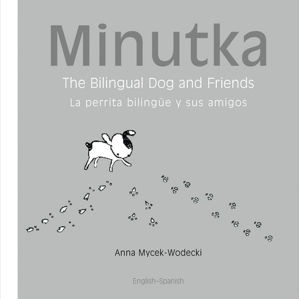 Produktbild: Minutka: The Bilingual Dog and Friends (Spanish-English)