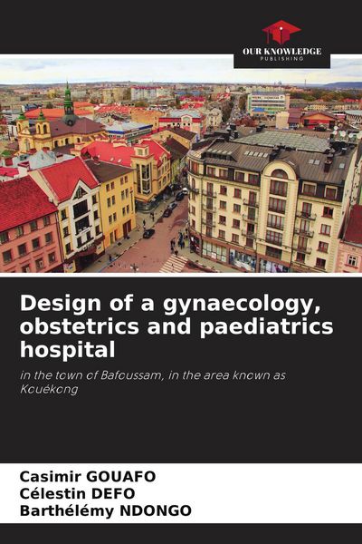 Produktbild: Design of a gynaecology, obstetrics and paediatrics hospital