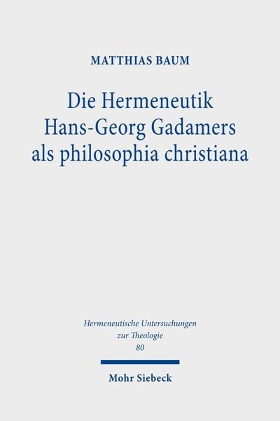 Produktbild: Die Hermeneutik Hans-Georg Gadamers als philosophia christiana