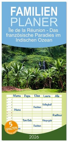 Familienplaner 2026 - Île de la Réunion - Das französische Paradies im Indischen Ozean mit 5 Spalten (Wandkalender, 21 x 45 cm) CALVENDO