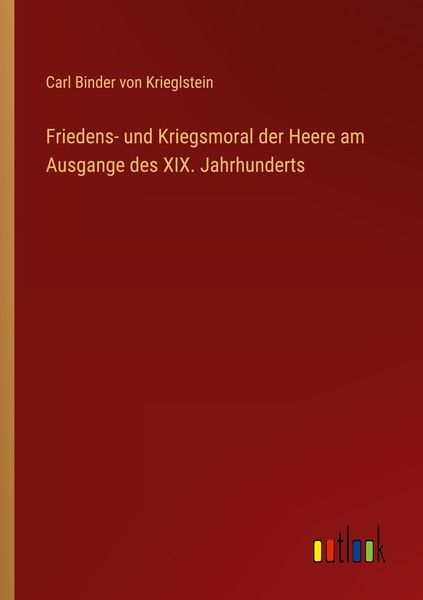 Produktbild: Friedens- und Kriegsmoral der Heere am Ausgange des XIX. Jahrhunderts