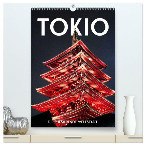 Produktbild: Tokio - Die pulsierende Weltstadt. (hochwertiger Premium Wandkalender 2026 DIN A2 hoch), Kunstdruck in Hochglanz