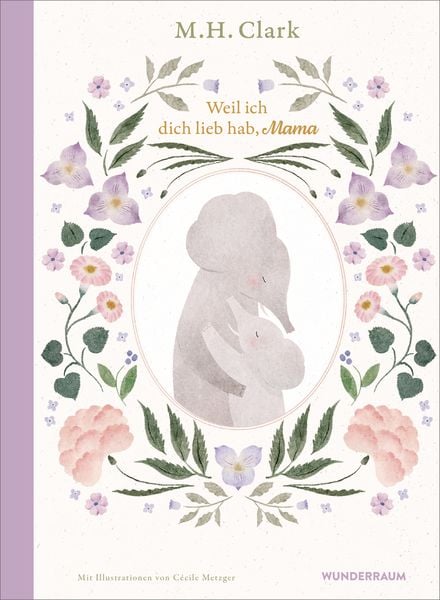 Weil ich dich lieb hab, Mama, Gebundene Ausgabe von M. H. Clark, Goldmann, 9783442317882