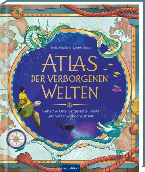 Atlas der verborgenen Welten, Gebundene Ausgabe von Emily Hawkins, arsedition, 978-3-8458-5174-7