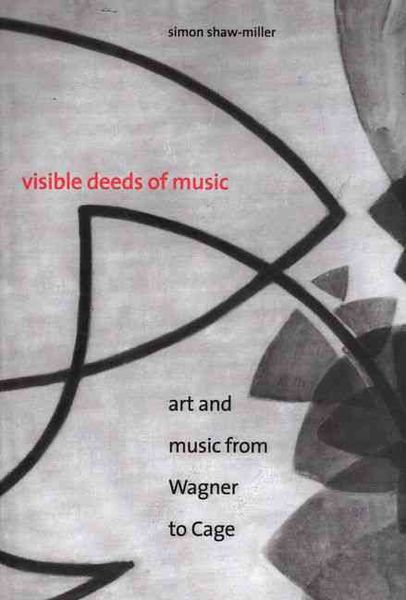 Produktbild: Visible Deeds of Music: Art and Music from Wagner to Cage