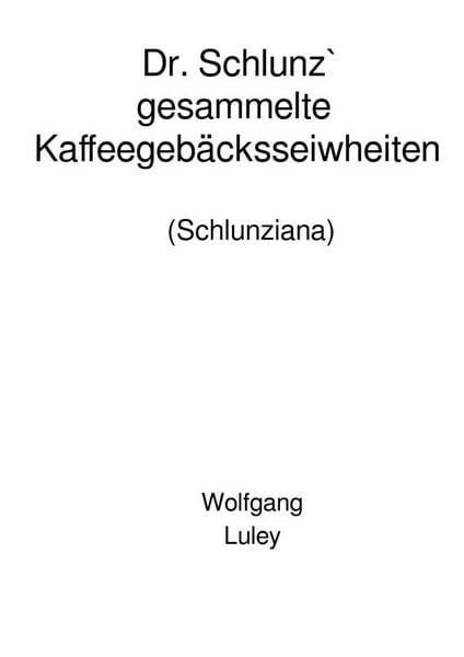 Produktbild: Dr. Schlunz` gesammelte Kaffeegeb&auml;cksseiwheiten
