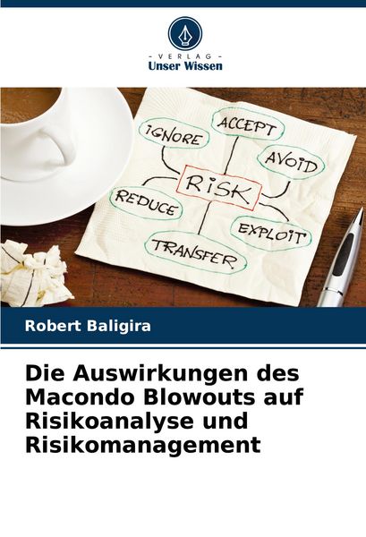 Produktbild: Die Auswirkungen des Macondo Blowouts auf Risikoanalyse und Risikomanagement