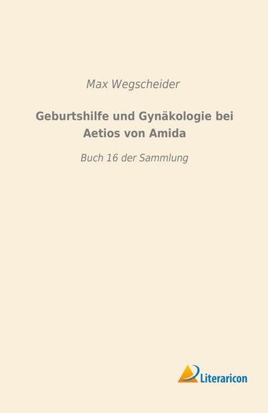 Produktbild: Geburtshilfe und Gyn&auml;kologie bei Aetios von Amida