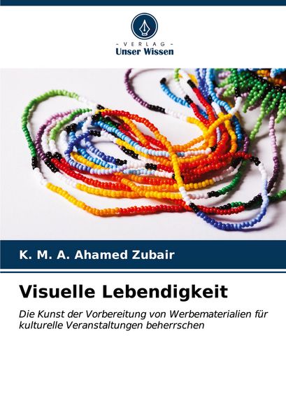 Visuelle Lebendigkeit, Taschenbuch von K. Ahamed Zubair, Verlag Unser Wissen, 9786206979944