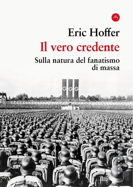 Produktbild: Il vero credente. Sulla natura del fanatismo di massa