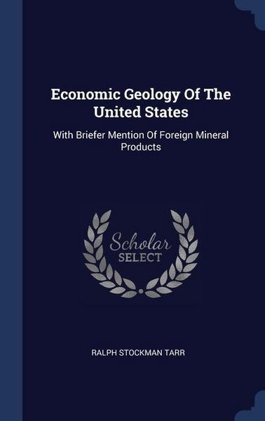 Produktbild: Economic Geology Of The United States: With Briefer Mention Of Foreign Mineral Products