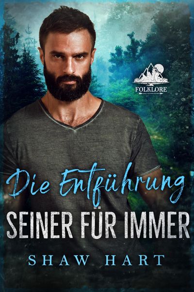 Produktbild: Die Entf&uuml;hrung seiner f&uuml;r immer (Folklore, #1)