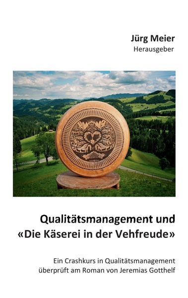 Produktbild: Qualit&auml;tsmanagement und "Die K&auml;serei in der Vehfreude"
