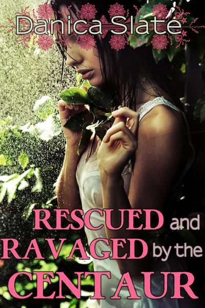 Produktbild: Rescued and Ravaged by the Centaur