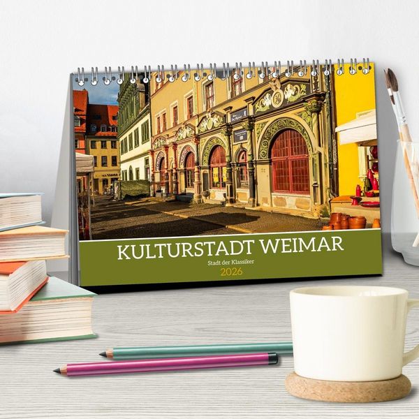 Produktbild: Kulturstadt Weimar - Stadt der Klassiker (Tischkalender 2026 DIN A5 quer), CALVENDO Monatskalender