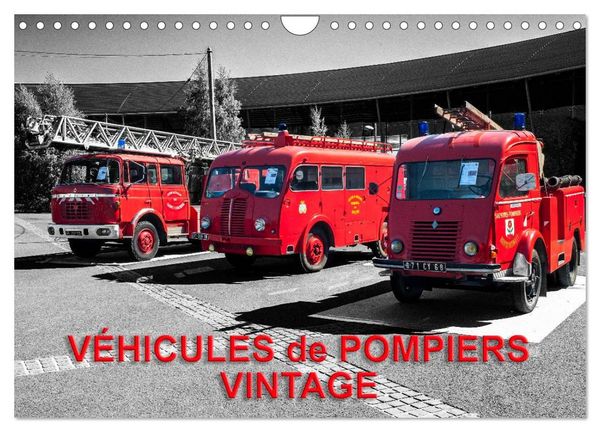 VÉHICULES de POMPIERS VINTAGE (Calendrier mural 2026 DIN A4 vertical), CALVENDO calendrier mensuel