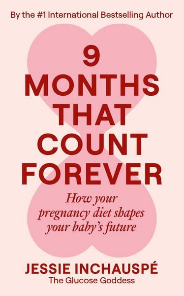 Nine Months That Count Forever, Taschenbuch von Jessie Inchauspé, Hodder And Stoughton, 978-1-915780-72-0