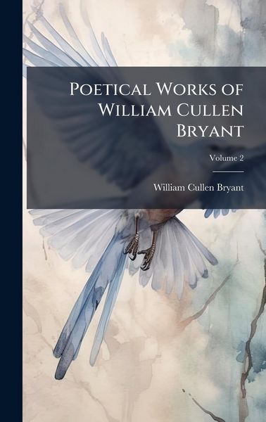 Produktbild: Poetical Works of William Cullen Bryant