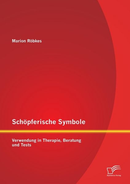 Produktbild: Sch&ouml;pferische Symbole: Verwendung in Therapie, Beratung und Tests