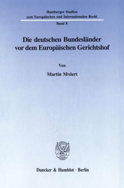 Die deutschen Bundesländer vor dem Europäischen Gerichtshof., Taschenbuch von Martin Mulert, Duncker & Humblot, 9783428086337