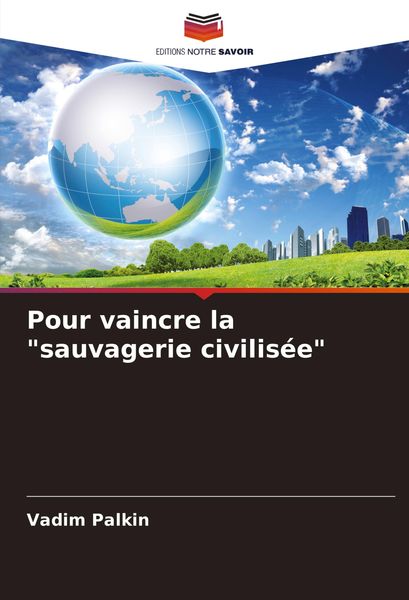 Produktbild: Pour vaincre la "sauvagerie civilis&eacute;e"