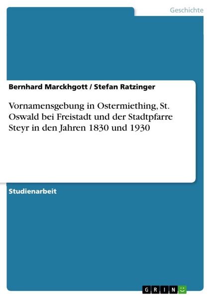 Produktbild: Vornamensgebung in Ostermiething, St. Oswald bei Freistadt und der Stadtpfarre Steyr in den Jahren 1830 und 1930