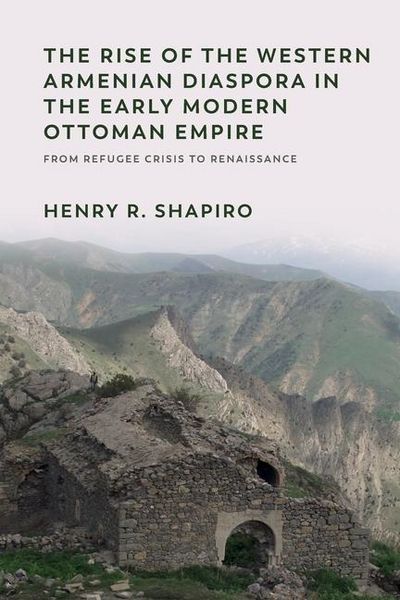 Produktbild: The Rise of the Western Armenian Diaspora in the Early Modern Ottoman Empire