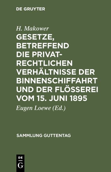 Produktbild: Gesetze, betreffend die privatrechtlichen Verh&auml;ltnisse der Binnenschiffahrt und der Fl&ouml;&szlig;erei vom 15. Juni 1895