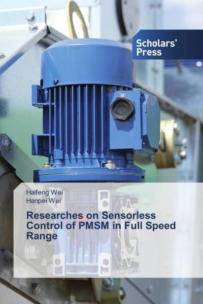 Produktbild: Researches on Sensorless Control of PMSM in Full Speed Range