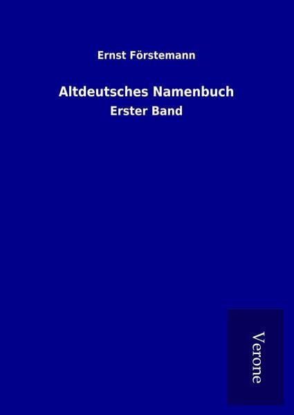 Altdeutsches Namenbuch, Gebundene Ausgabe von Ernst Förstemann, TP Verone Publishing