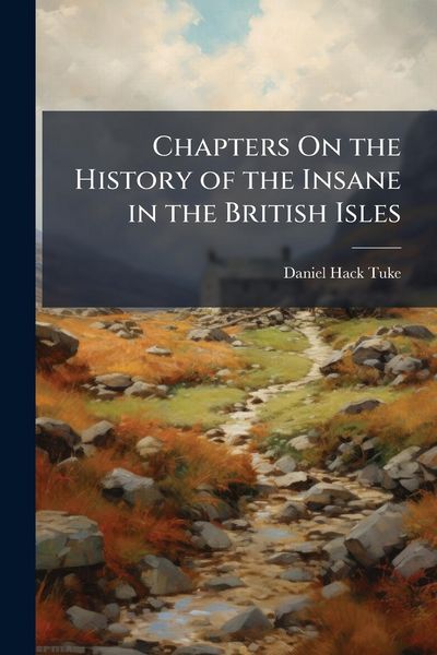 Produktbild: Chapters On the History of the Insane in the British Isles