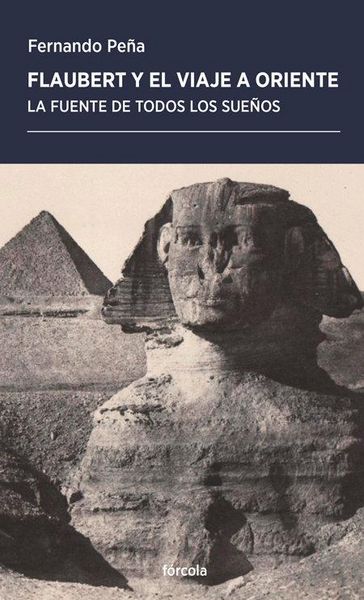 Produktbild: Flaubert y el viaje a Oriente : la fuente de todos los sue&ntilde;os