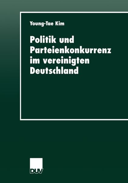 Produktbild: Politik und Parteienkonkurrenz im vereinigten Deutschland