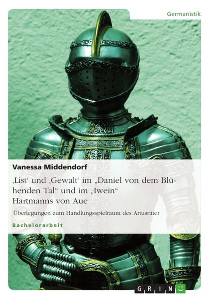 Produktbild: 'List' und 'Gewalt' im 'Daniel von dem Bl&uuml;henden Tal' und im 'Iwein' Hartmanns von Aue