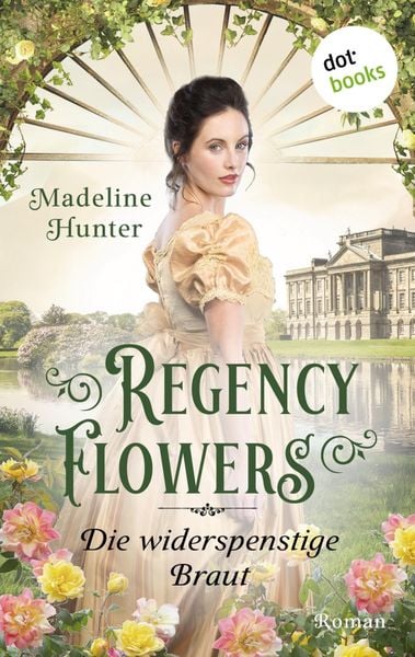 Produktbild: Regency Flowers - Die widerspenstige Braut: Rarest Blooms 2