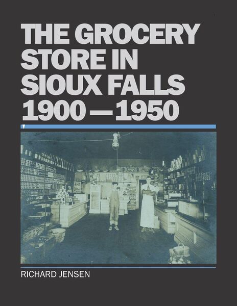 Produktbild: The Grocery Store In Sioux Falls, 1900-1950