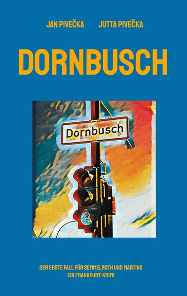 Dornbusch, Taschenbuch von Jan Pivecka , Jutta Pivecka, BoD – Books on Demand, 9783758325946