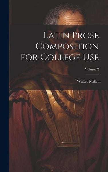 Produktbild: Latin Prose Composition for College Use; Volume 2