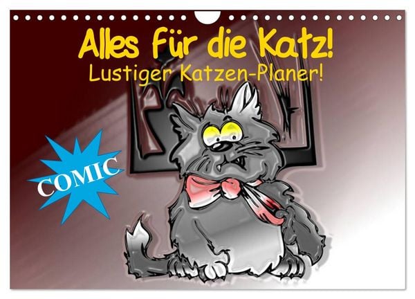 Produktbild: Alles f&uuml;r die Katz! Lustiger Katzen-Planer (Wandkalender 2026 DIN A4 quer), CALVENDO Monatskalender
