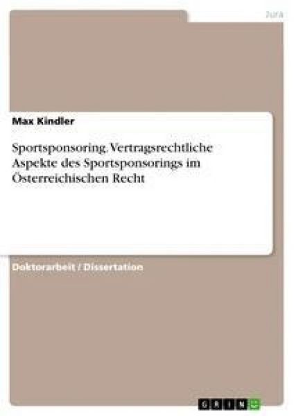 Produktbild: Sportsponsoring. Vertragsrechtliche Aspekte des Sportsponsorings im &Ouml;sterreichischen Recht