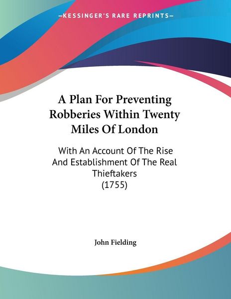 Produktbild: A Plan For Preventing Robberies Within Twenty Miles Of London