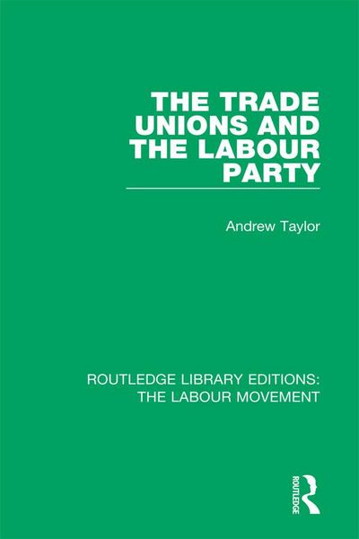 Produktbild: The Trade Unions and the Labour Party