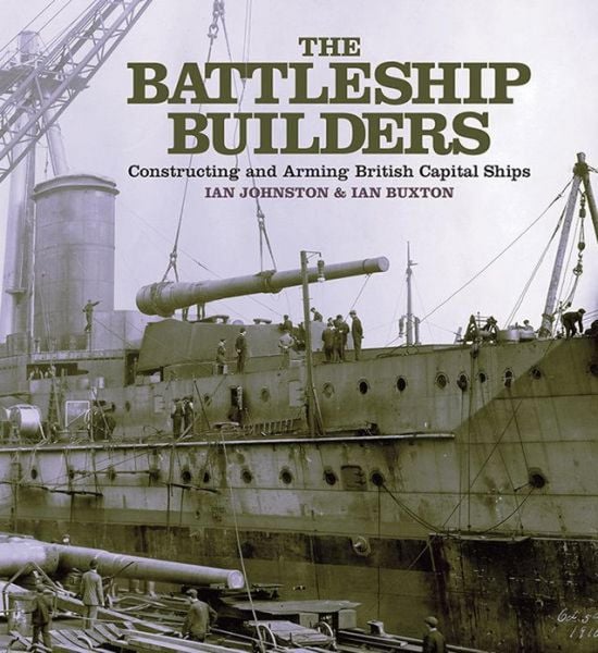 Produktbild: Battleship Builders Constructing and Arming British Capital Ships